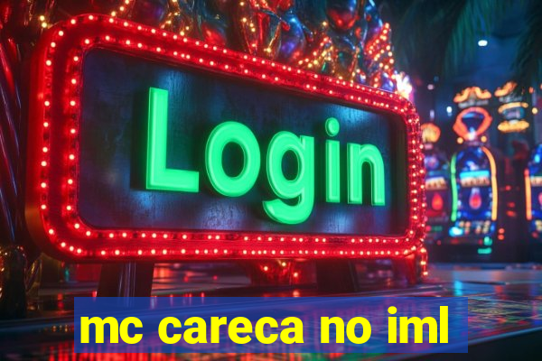 mc careca no iml